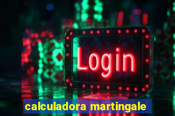 calculadora martingale